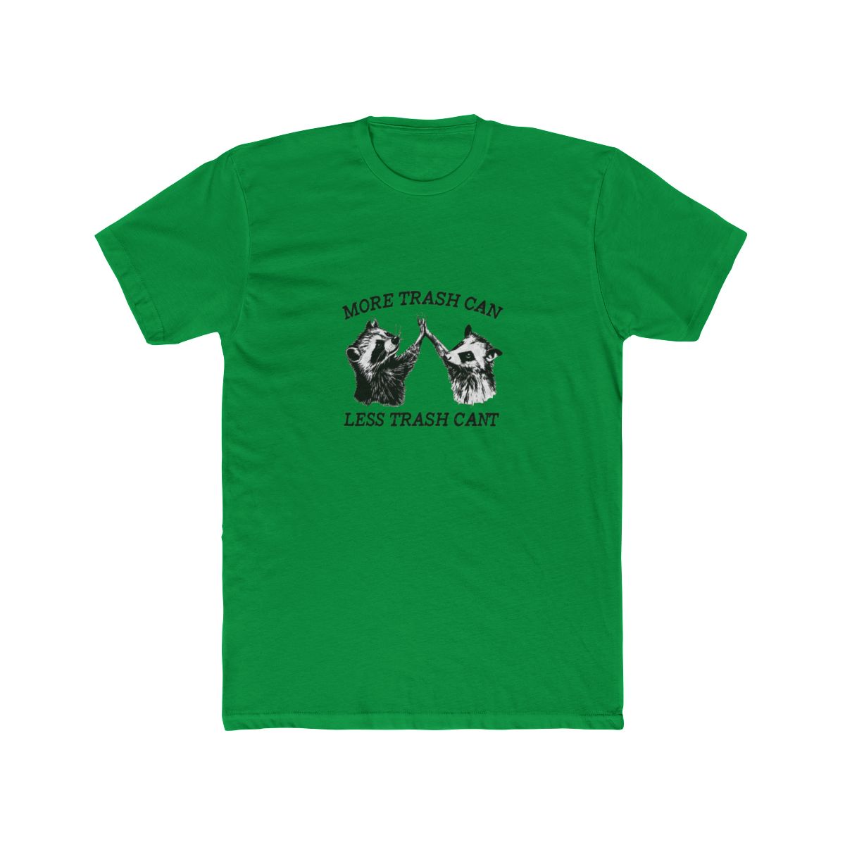A red T Shirt with the text "MORE TRASH CAN LESS TRASH CANT" in black. The shirt features a graphic of a raccoon and an opossum high-fiving each other - alternate angle 5, merchandise